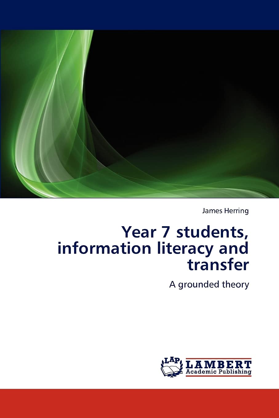 Year 7 students, information literacy and transfer: A grounded theory,Used