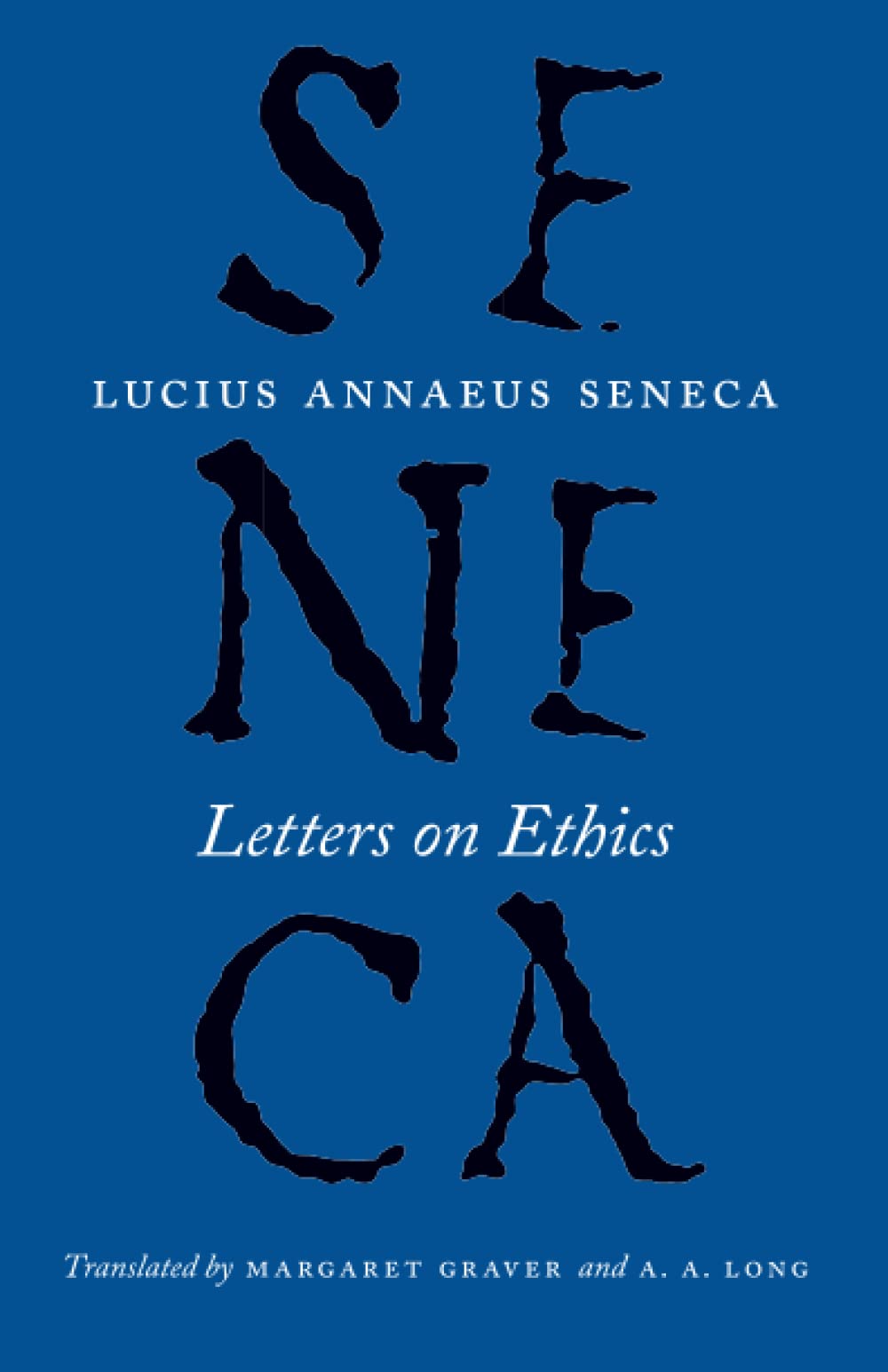 Letters on Ethics: To Lucilius (The Complete Works of Lucius Annaeus Seneca),Used