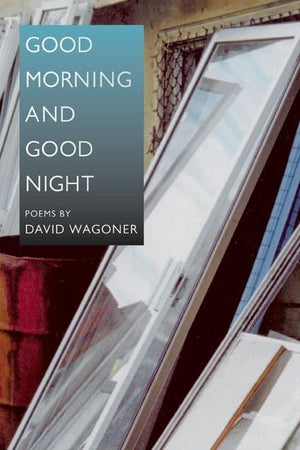 Good Morning and Good Night (Illinois Poetry Series),Used