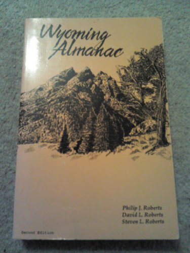 Wyoming almanac: A succinct and amusing guidebook to places, people and events in the great state of Wyoming : with information ,Used