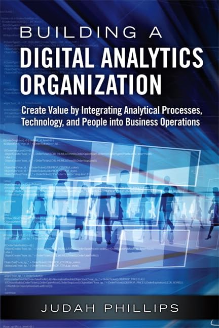Building a Digital Analytics Organization: Create Value by Integrating Analytical Processes, Technology, and People into Busines,Used