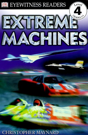 DK Readers: Extreme Machines (Level 4: Proficient Readers) (DK READERS LEVEL 4),Used