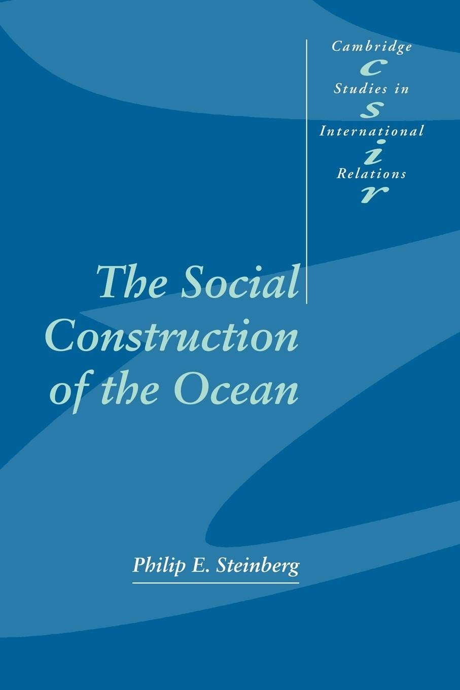 The Social Construction of the Ocean (Cambridge Studies in International Relations, Series Number 78),New