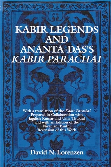 Kabir Legends and AnantaDas's Kabir Parachai: With a Translation of the Kabir Parachai Prepared in Collaboration with Jagdish K,Used