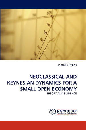 NEOCLASSICAL AND KEYNESIAN DYNAMICS FOR A SMALL OPEN ECONOMY,Used