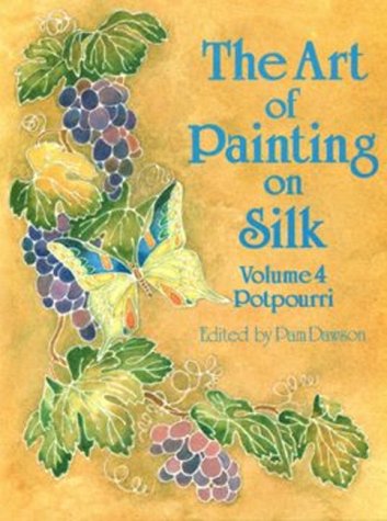 The Art of Painting on Silk: Potpourri,Used