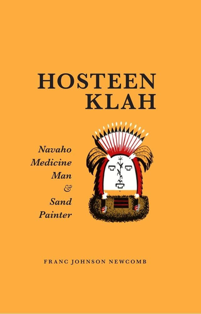 Hosteen Klah: Navaho Medicine Man And Sand Painter (Volume 73) (The Civilization Of The American Indian Series)