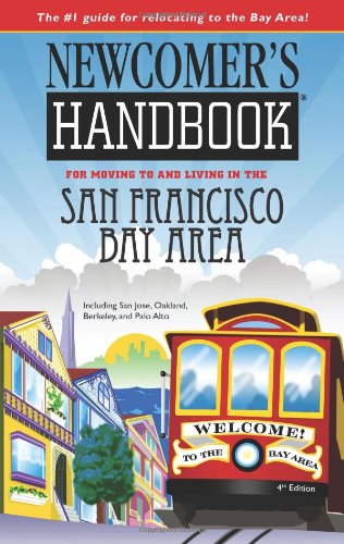 Newcomer's Handbook for Moving to and Living in the San Francisco Bay Area: Including San Jose, Oakland, Berkeley, and Palo Alto,Used