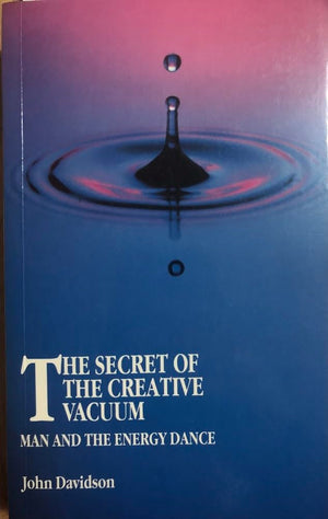 The Secret of the Creative Vacuum: Man and the Energy Dance,Used