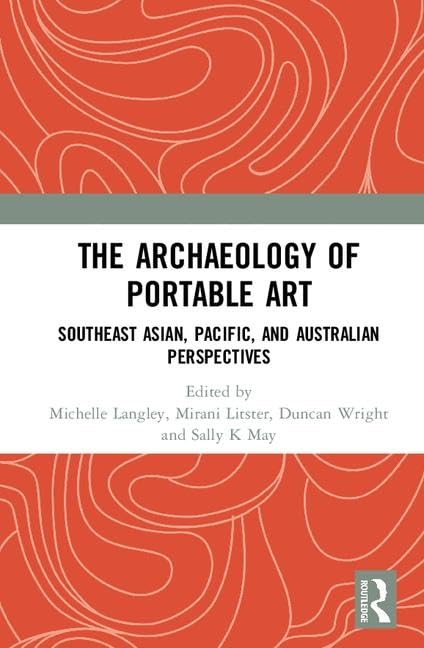 The Archaeology of Portable Art: Southeast Asian, Pacific, and Australian Perspectives,Used