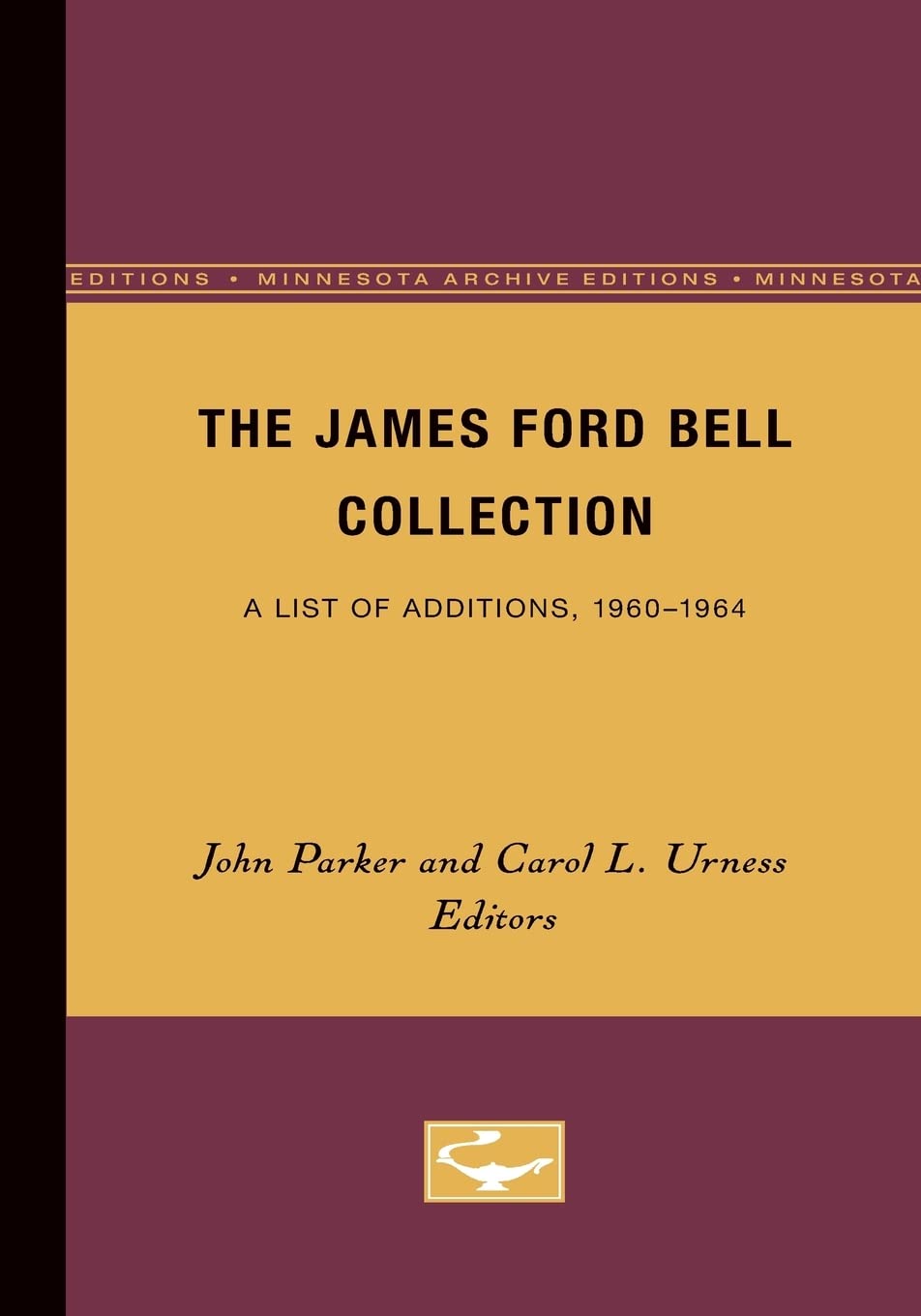 The James Ford Bell Collection: A List Of Additions, 19601964,Used