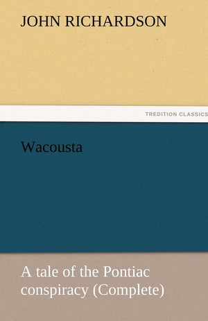 Wacousta: A Tale of the Pontiac Conspiracy (Complete),Used