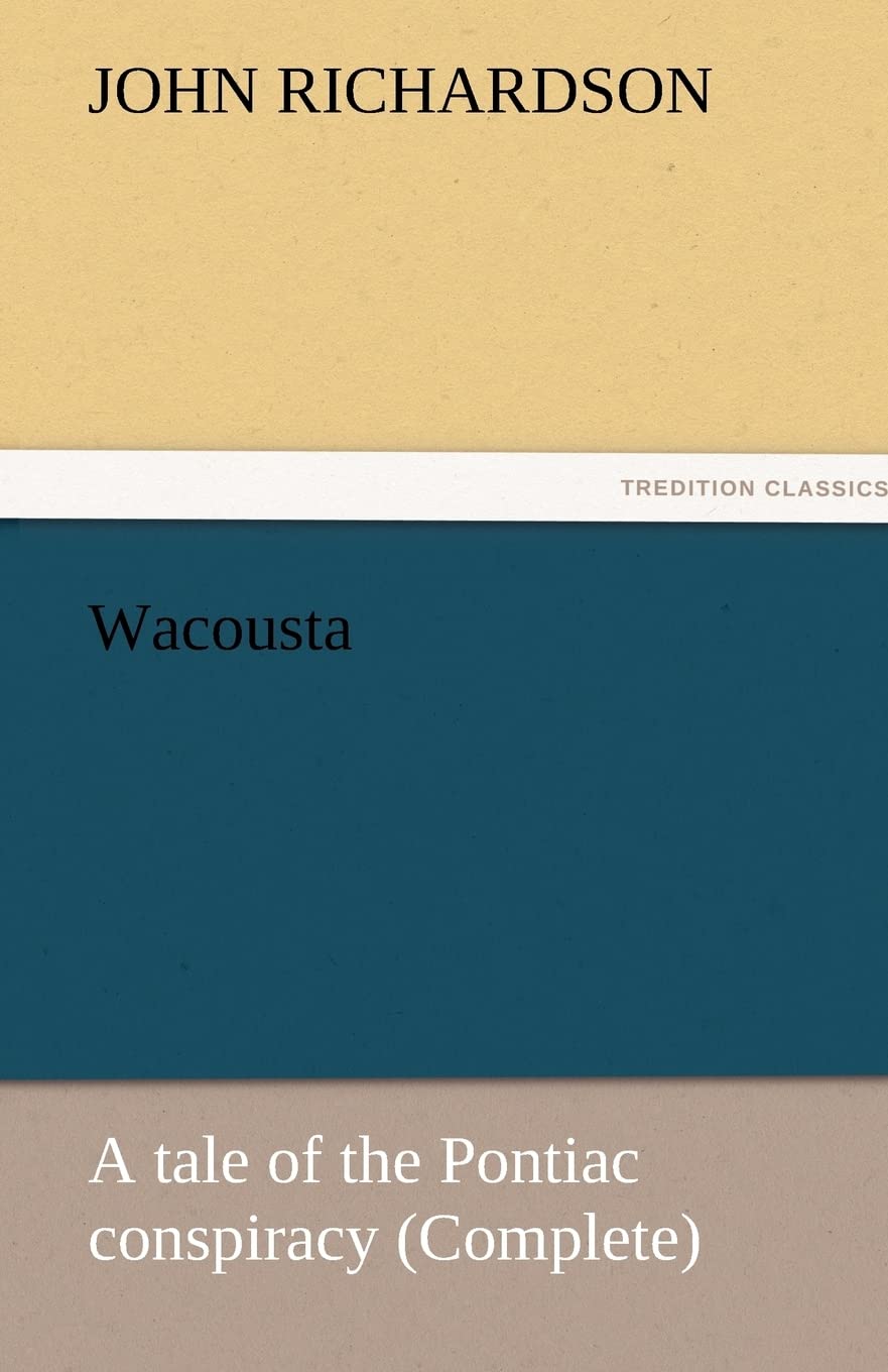 Wacousta: A Tale of the Pontiac Conspiracy (Complete),Used