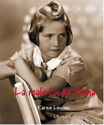 La Maleta de Hana: Un Relato Veridico (Spanish Edition),New