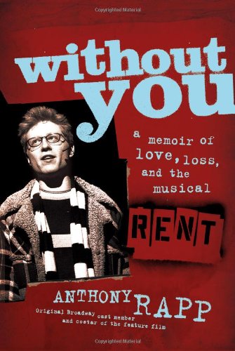 Without You: A Memoir Of Love, Loss, And The Musical Rent-new