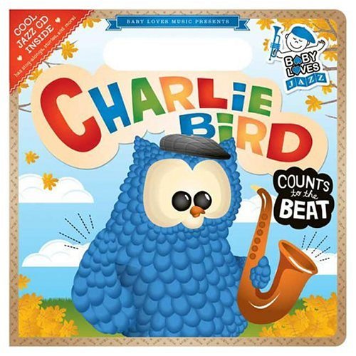 Charlie Bird Count to the Beat: Baby Loves Jazz,Used