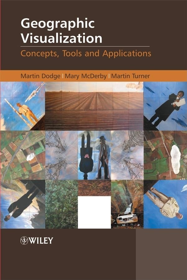 Geographic Visualization: Concepts, Tools and Applications,Used
