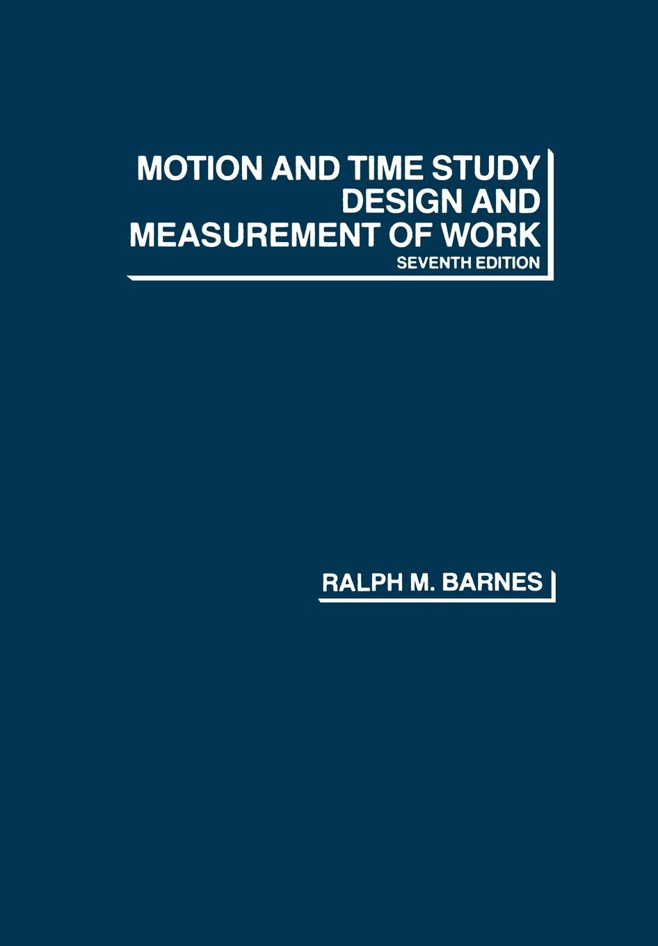 Motion And Time Study: Design And Measurement Of Work