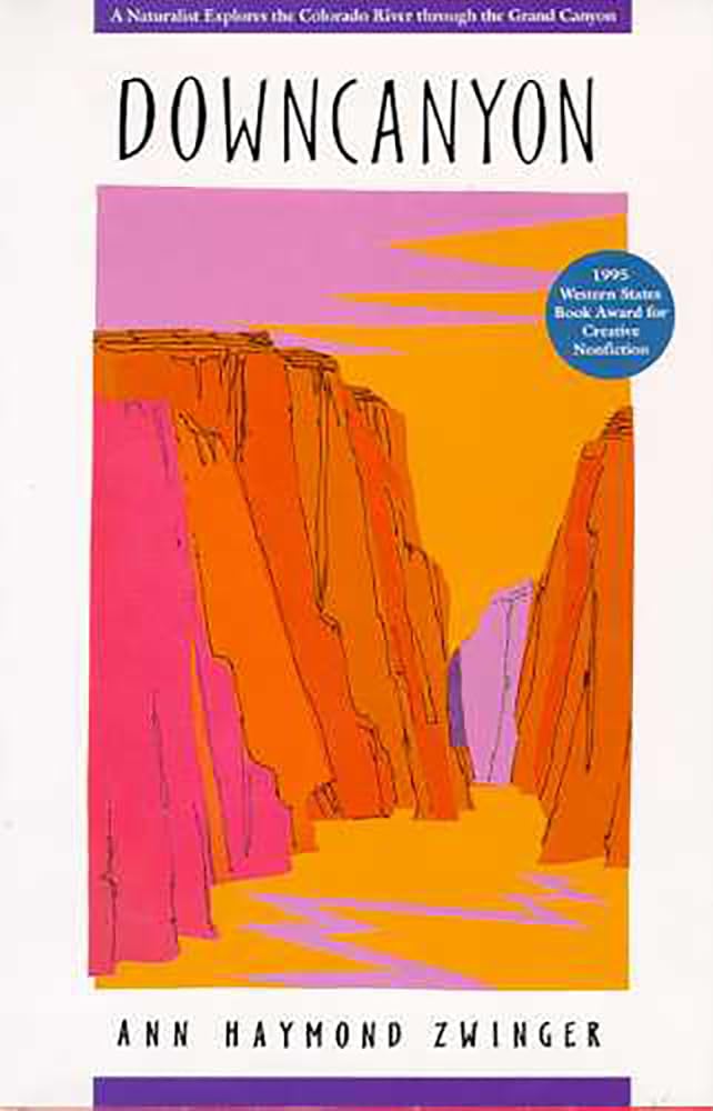 Downcanyon: A Naturalist Explores The Colorado River Through The Grand Canyon,New