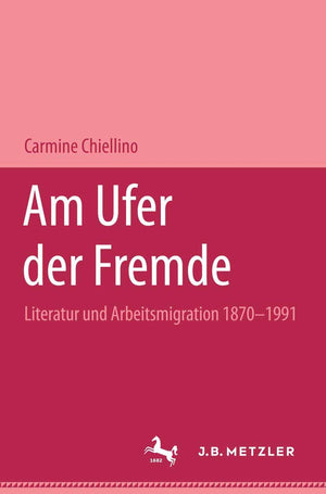Am Ufer Der Fremde: Literatur Und Arbeitsmigration 18701991 (German Edition),Used