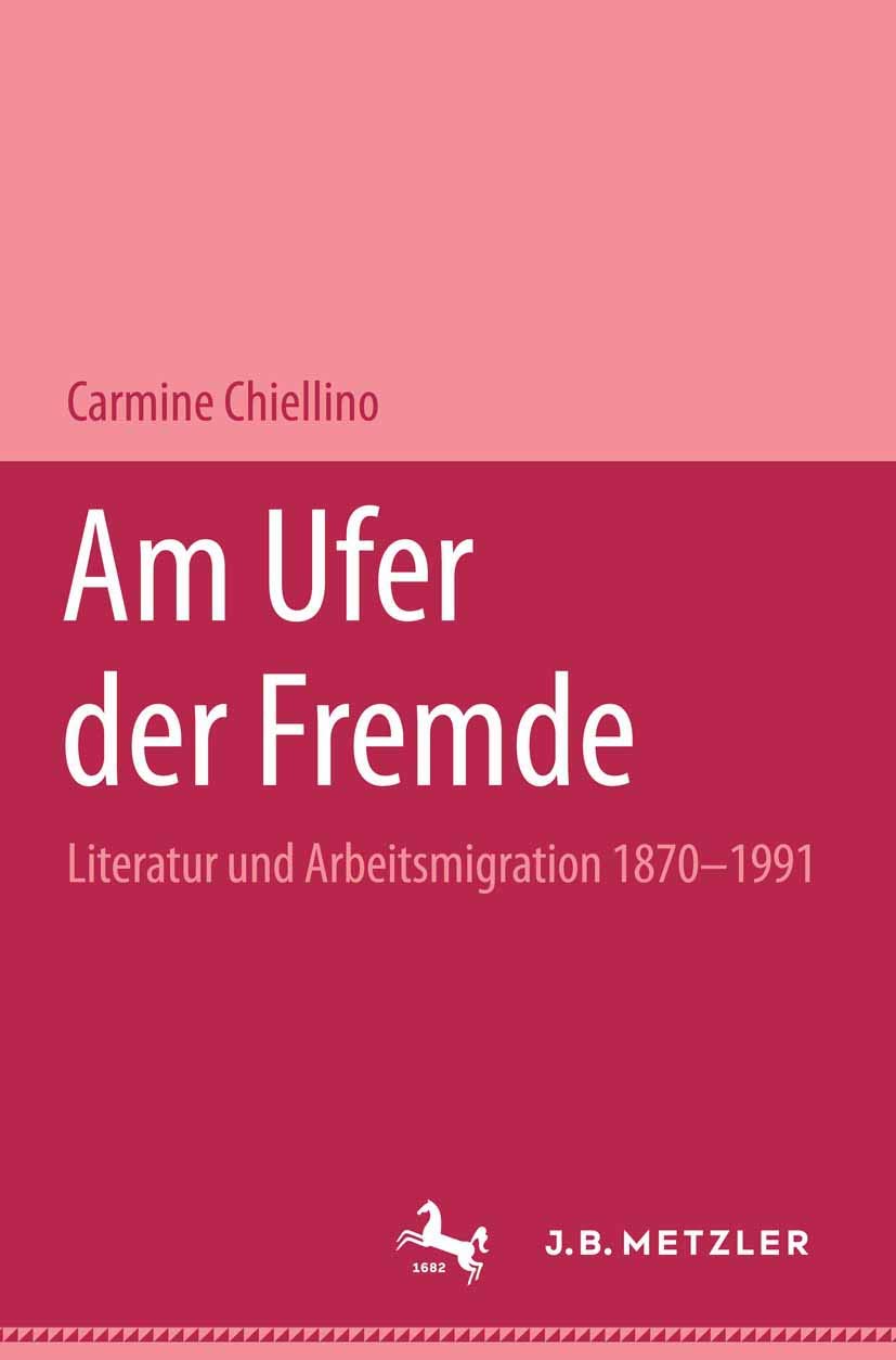 Am Ufer Der Fremde: Literatur Und Arbeitsmigration 18701991 (German Edition),Used
