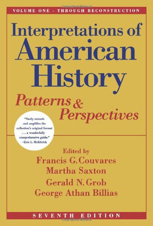Interpretations of American History, Vol. One  Through Reconstruction: Patterns and Perspectives,New