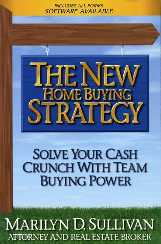 The New Home Buying Strategy: Solve Your Cash Crunch with Team Buying Power,Used