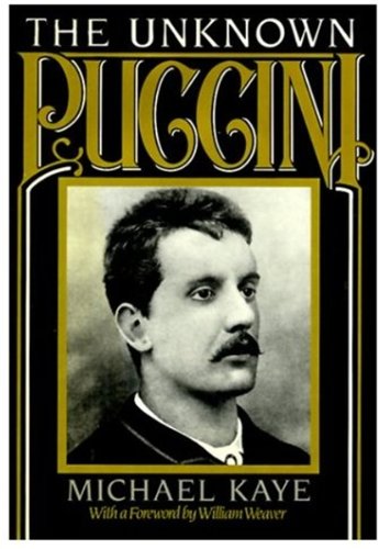 The Unknown Puccini: A Historical Perspective on the Songs Including LittleKnown Music from Edgar and La Rondine, with complete,Used