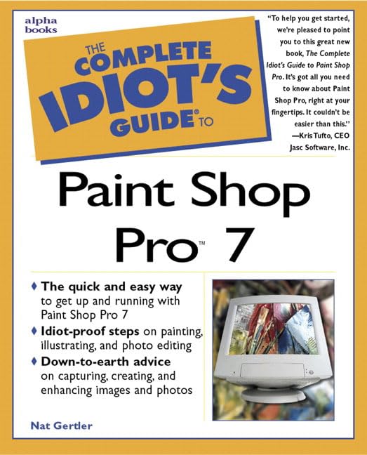Complete Idiots Guide To Paint Shop Pro 7 (Complete Idiot'S Guide),New