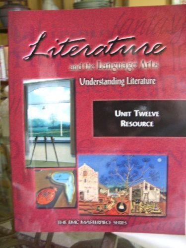 Literature and the Lenguage Arts. Understanding Literature. Unit Twelve Resource.,Used