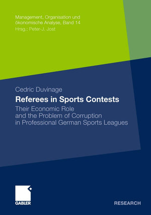 Referees in Sports Contests: Their Economic Role and the Problem of Corruption in Professional German Sports Leagues (Management,Used