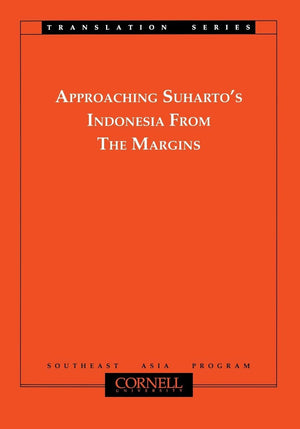 Approaching Suharto'S Indonesia From The Margins (Southeast Asia Program Series),New