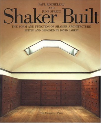 Shaker Built: The Form and Function of Shaker Architecture,New