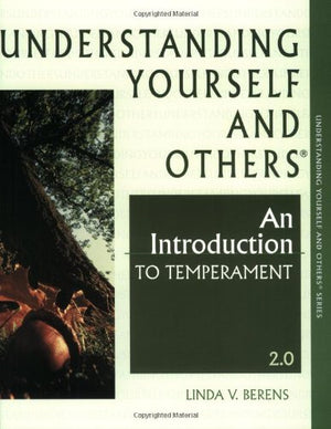 Understanding Yourself And Others, An Introduction To Temperament  2.0
