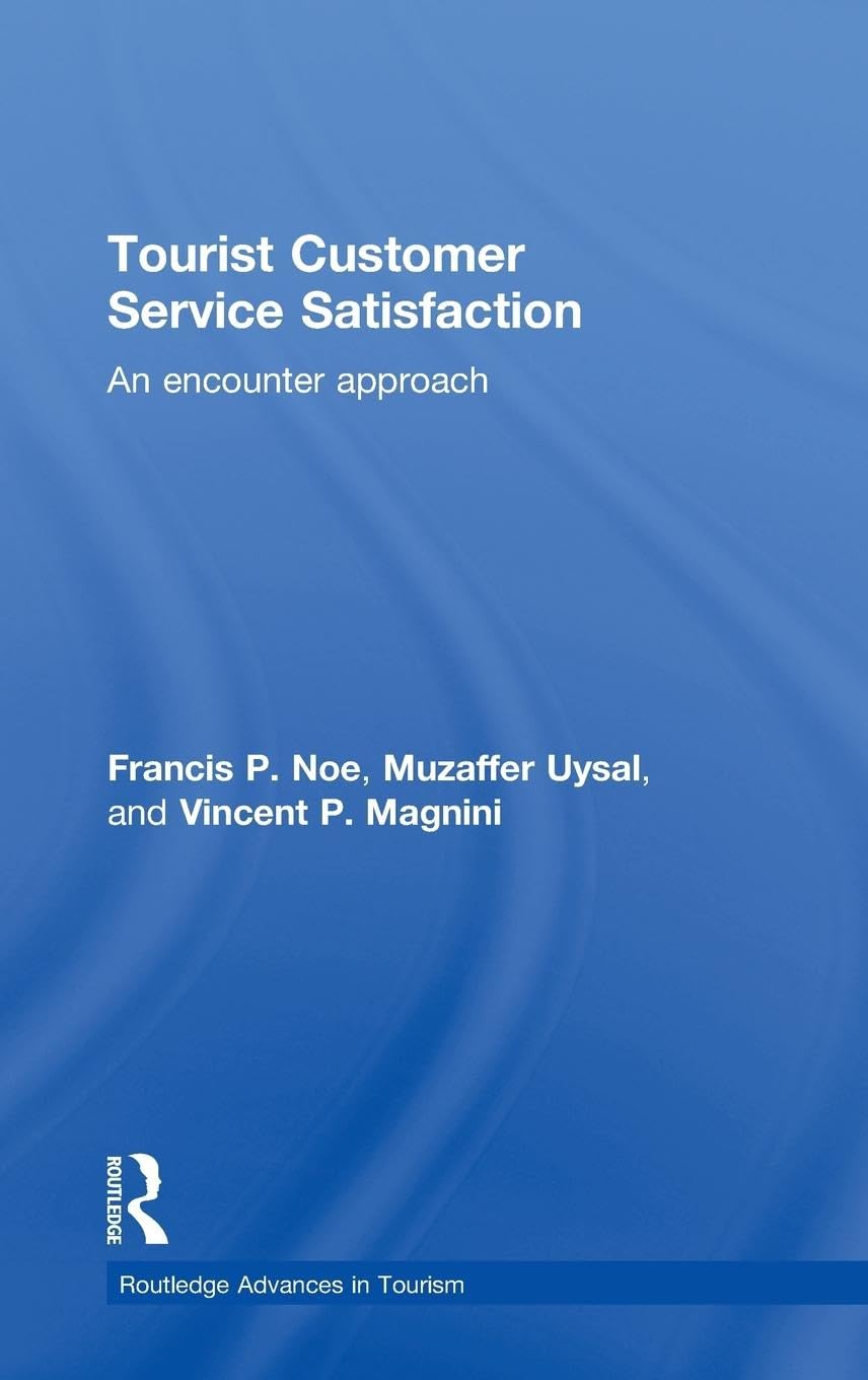 Tourist Customer Service Satisfaction: An Encounter Approach (Advances in Tourism),Used
