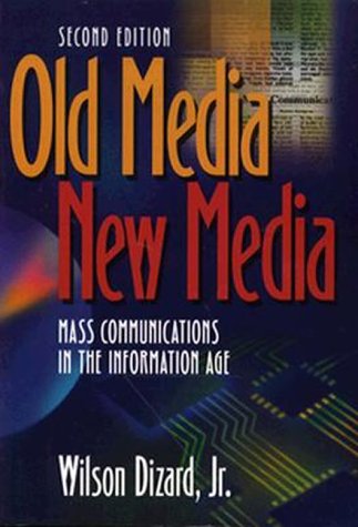 Old Media New Media: Mass Communications in the Information Age,Used