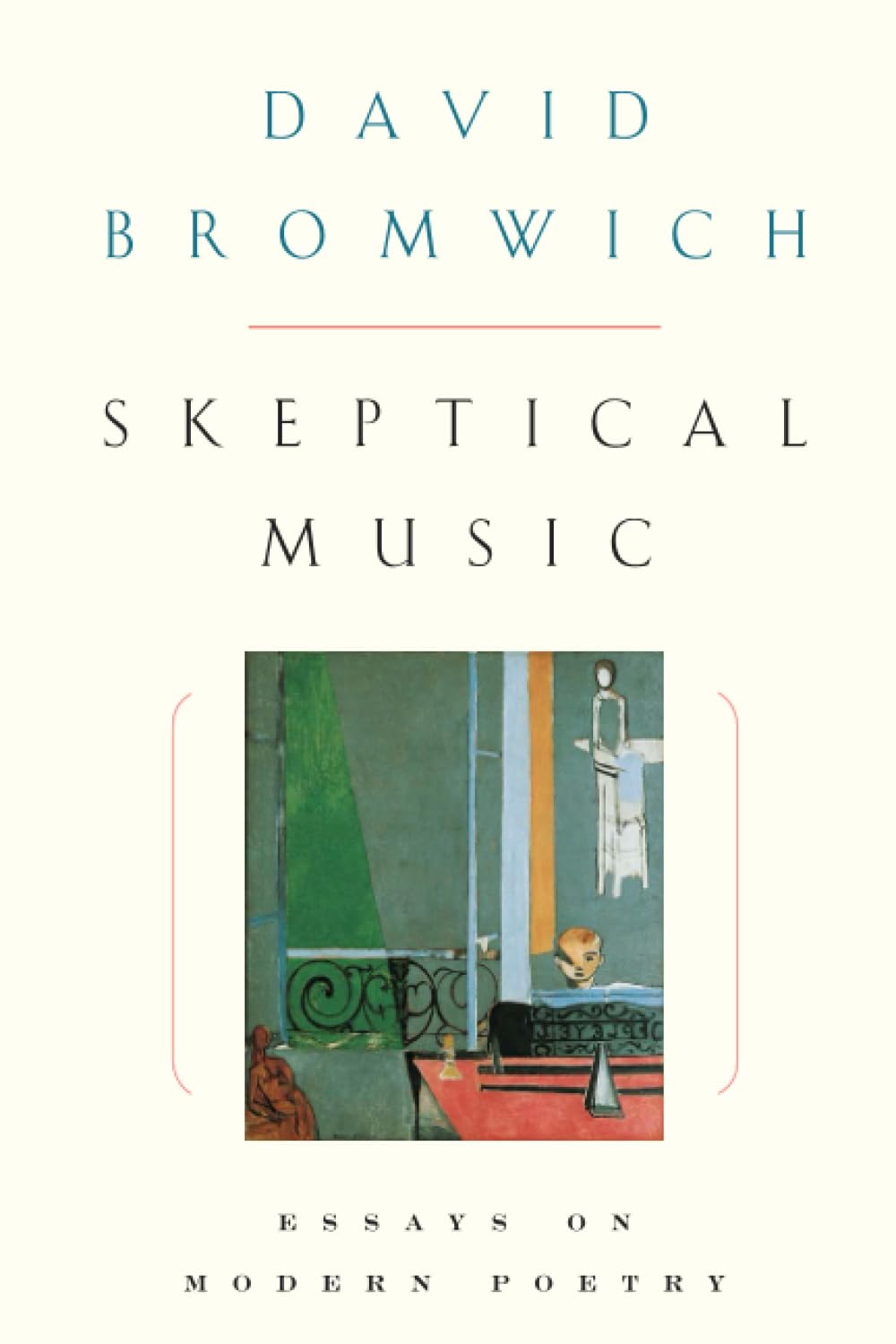Skeptical Music: Essays on Modern Poetry,Used