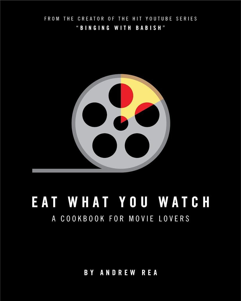 Eat What You Watch: A Cookbook For Movie Lovers