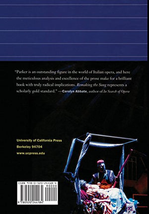 Remaking the Song: Operatic Visions and Revisions from Handel to Berio (Volume 13) (Ernest Bloch Lectures),New