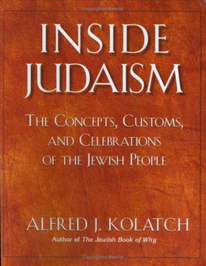 Inside Judaism: The Concepts, Customs, And Celebrations of the Jewish People,Used