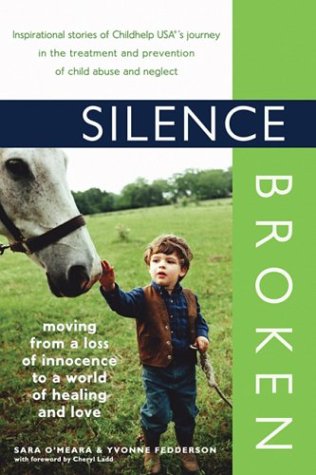 Silence Broken: Moving From A Loss Of Innocence To A World Of Healing And Love