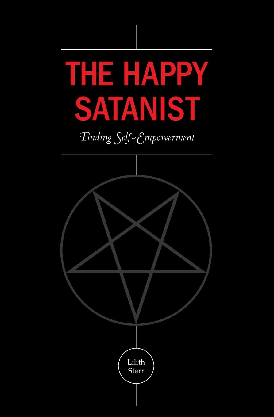 The Happy Satanist: Finding SelfEmpowerment,Used