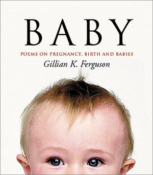 Baby: Poems on Pregnancy, Birth and Babies,Used