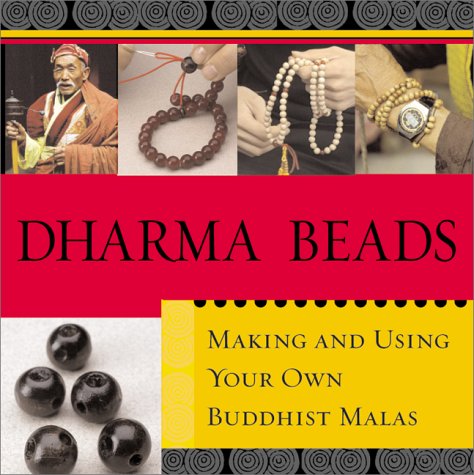 Dharma Beads: Making and Using Your Own Buddhist Malas,Used