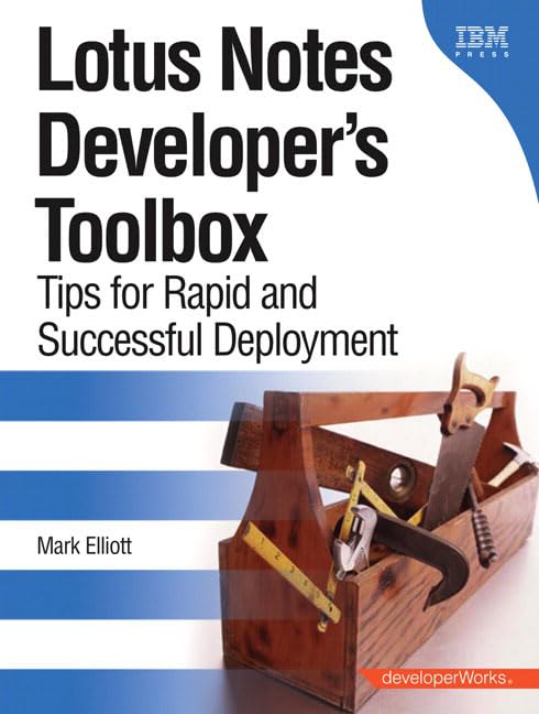 Lotus Notes Developer'S Toolbox: Tips For Rapid And Successful Deployment,New