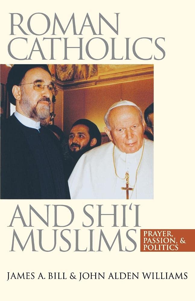 Roman Catholics And Shi'I Muslims: Prayer, Passion, And Politics,Used