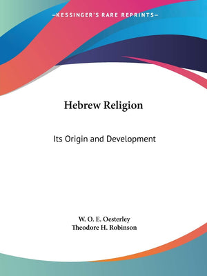Hebrew Religion: Its Origin and Development,Used