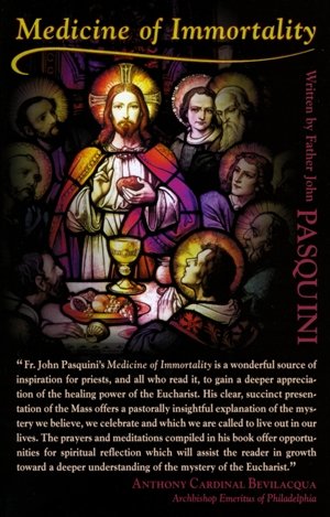 Medicine of Immortality: Prayers and Meditations for Mass and Eucharistic Adoration,Used