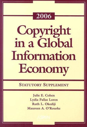 Copyright in a Global Information Economy, 2006: Statutory Supplement,Used