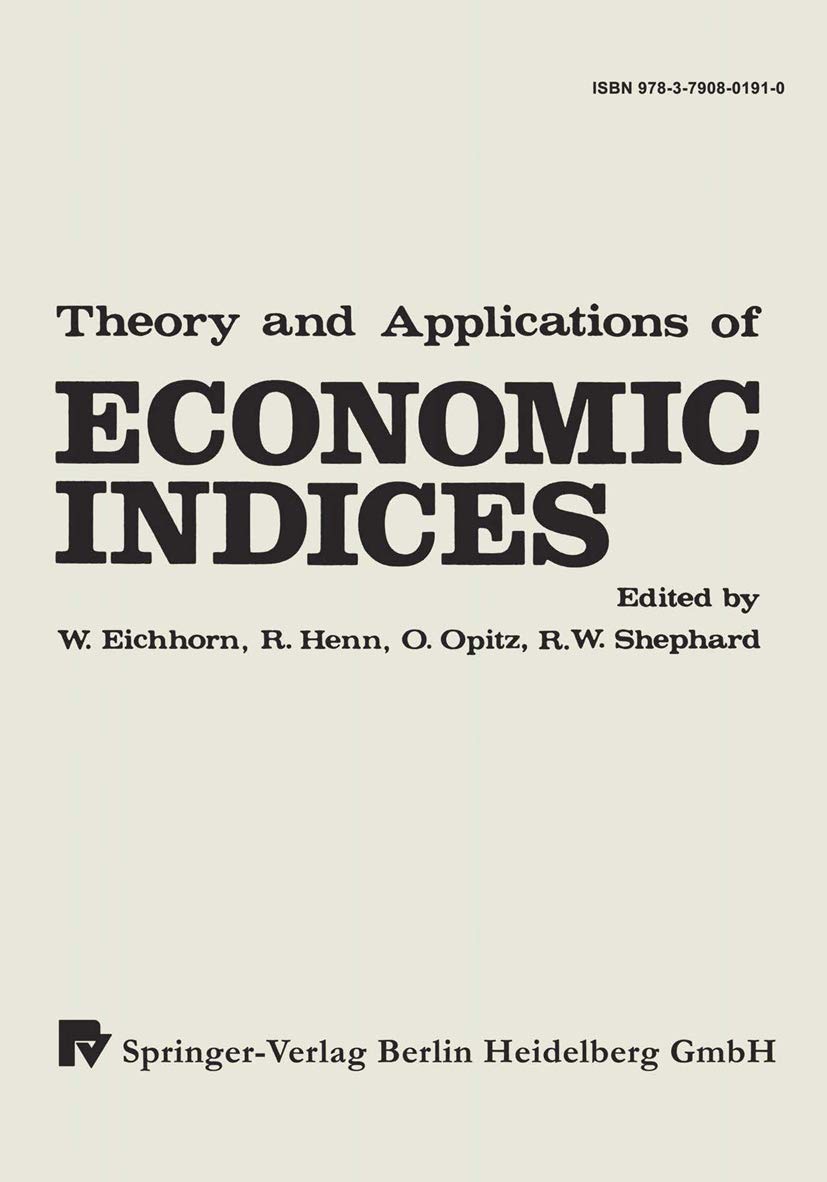 Theory and Applications of Economic Indices: Proceedings of an International Symposium Held at the University of Karlsruhe April,Used